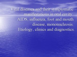 Viral diseases and their symptomatic manifestations in oral