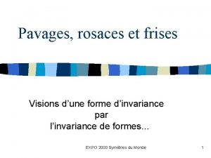 Pavages rosaces et frises Visions dune forme dinvariance