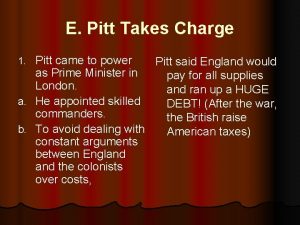 E Pitt Takes Charge Pitt came to power