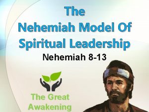 The Nehemiah Model Of Spiritual Leadership Nehemiah 8