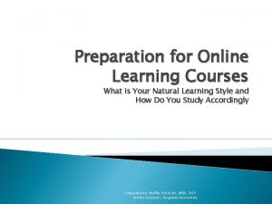 Preparation for Online Learning Courses What is Your Preparation for Online Learning Courses What is Your