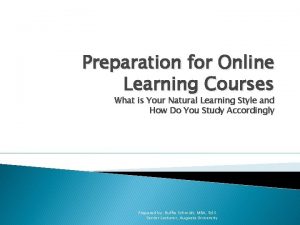 Preparation for Online Learning Courses What is Your