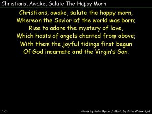 Christians Awake Salute The Happy Morn Christians awake
