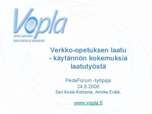 Verkkoopetuksen laatu kytnnn kokemuksia laatutyst Peda Forum typaja