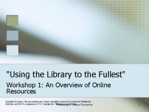 Using the Library to the Fullest Workshop 1