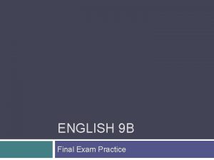 ENGLISH 9 B Final Exam Practice Test yourself