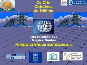 Os Oito Objetivos do Milnio Organizao das Naes