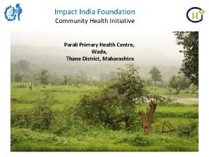 Impact India Foundation Community Health Initiative Parali Primary