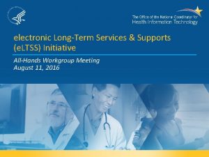 electronic LongTerm Services Supports e LTSS Initiative AllHands