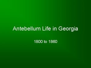 Antebellum Life in Georgia 1800 to 1860 Southern