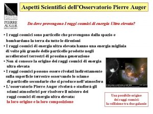 Aspetti Scientifici dellOsservatorio Pierre Auger Da dove provengono