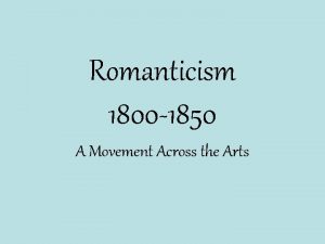 Romanticism 1800 1850 A Movement Across the Arts