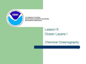 Lesson 6 Ocean Layers I Chemical Oceanography We