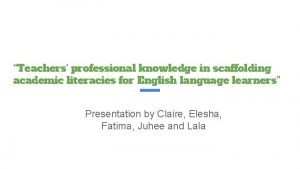 Teachers professional knowledge in scaffolding academic literacies for