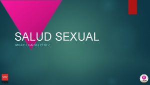 SALUD SEXUAL MIGUEL CALVO PREZ DERECHOS SEXUALES Y