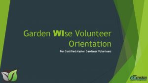 Garden WIse Volunteer Orientation For Certified Master Gardener