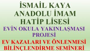 SMAL KAYA ANADOLU MAM HATP LSES EVN OKULA