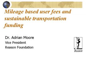 Mileage based user fees and sustainable transportation funding