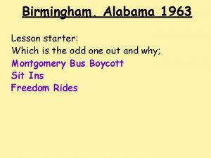 Birmingham Alabama 1963 Lesson starter Which is the