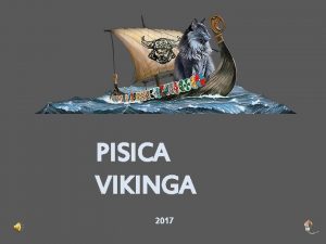 PISICA VIKINGA 2017 Ce legatura poate exista intre