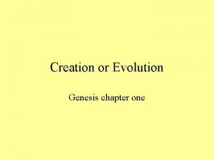 Creation or Evolution Genesis chapter one Creation or