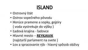 ISLAND Ostrovn tt Ostrov sopenho pvodu Horce pramene