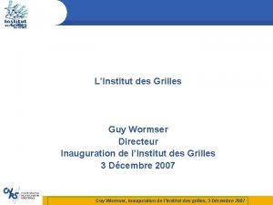 LInstitut des Grilles Guy Wormser Directeur Inauguration de