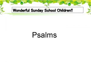 Wonderful Sunday School Children Psalms 1 is the