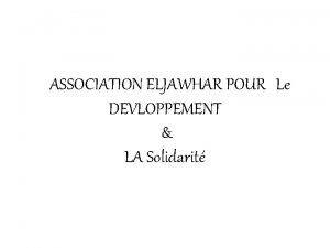 ASSOCIATION ELJAWHAR POUR Le DEVLOPPEMENT LA Solidarit Comment