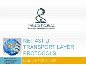 1 NET 431 D TRANSPORT LAYER PROTOCOLS Networks