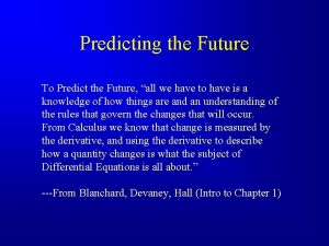 Predicting the Future To Predict the Future all