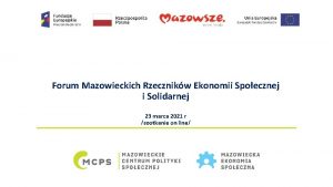 Forum Mazowieckich Rzecznikw Ekonomii Spoecznej i Solidarnej 23