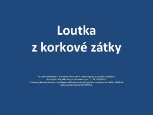 Loutka z korkov ztky Autorem materilu a vech