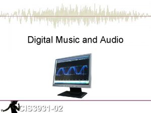 Digital Music and Audio Sound Sound is a