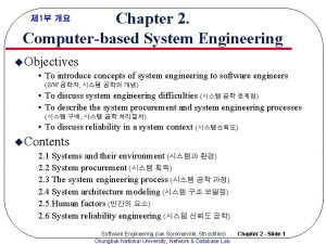 Chapter 2 Computerbased System Engineering 1 u Objectives