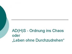 ADHS Ordnung ins Chaos oder Leben ohne Durchzudrehen