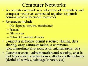 Computer Networks A computer network is a collection