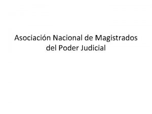 Asociacin Nacional de Magistrados del Poder Judicial Los