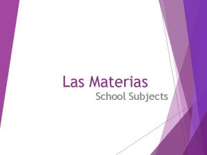 Las Materias School Subjects El periodo Primer periodo