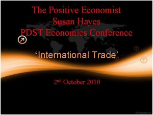 The Positive Economist Susan Hayes PDST Economics Conference