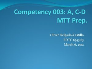 Competency 003 A CD MTT Prep Olivet DelgadoCastillo