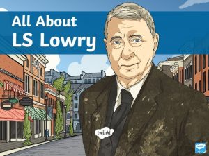 A Northern Artist Laurence Stephen Lowry was a