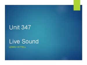 Unit 347 Live Sound LEWIS CATTELL Live Sound