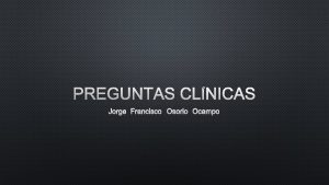 PREGUNTAS CLNICAS JORGE FRANCISCO OSORIO OCAMPO MESH ASMA