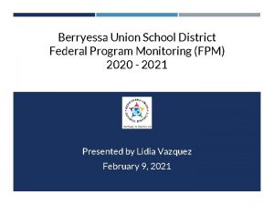 Berryessa Union School District Federal Program Monitoring FPM