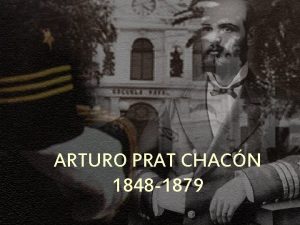 ARTURO PRAT CHACN 1848 1879 CASA FAMILIAR DE