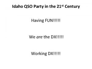 Idaho QSO Party in the 21 st Century