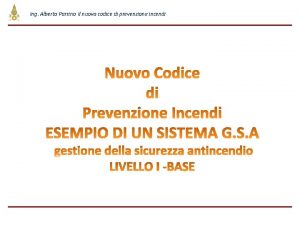 Ing Alberto Parrino Il nuovo codice di prevenzione