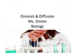 Osmosis Diffusion Ms Simms Biology Diffusion is the