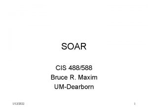 SOAR CIS 488588 Bruce R Maxim UMDearborn 1122022